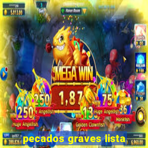 pecados graves lista